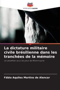 La dictature militaire civile brésilienne dans les tranchées de la mémoire