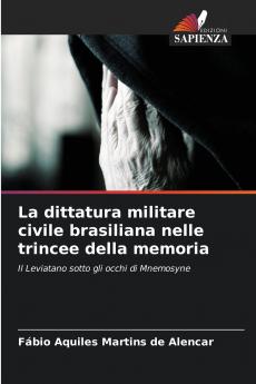 La dittatura militare civile brasiliana nelle trincee della memoria