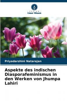 Aspekte des indischen Diasporafeminismus in den Werken von Jhumpa Lahiri