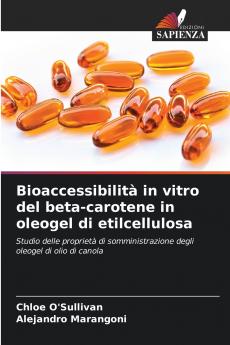 Bioaccessibilità in vitro del beta-carotene in oleogel di etilcellulosa