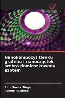 Nanokompozyt tlenku grafenu i nanocząstek srebra domieszkowany azotem