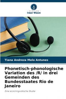 Phonetisch-phonologische Variation des /R/ in drei Gemeinden des Bundesstaates Rio de Janeiro