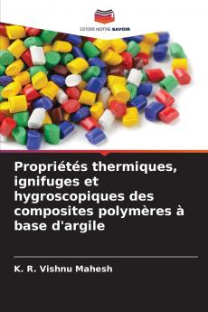 Propriétés thermiques ignifuges et hygroscopiques des composites polymères à base d'argile
