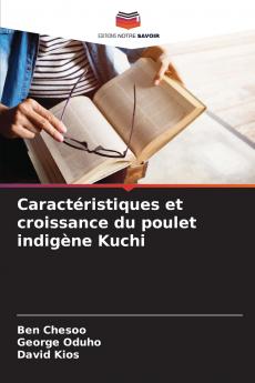 Caractéristiques et croissance du poulet indigène Kuchi
