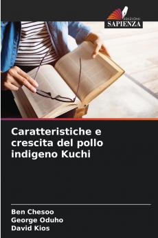 Caratteristiche e crescita del pollo indigeno Kuchi