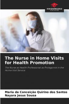 The Nurse in Home Visits for Health Promotion