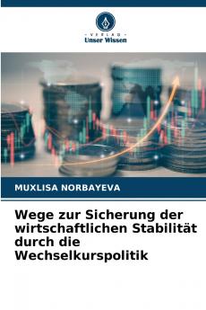 Wege zur Sicherung der wirtschaftlichen Stabilität durch die Wechselkurspolitik