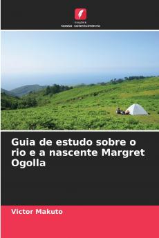 Guia de estudo sobre o rio e a nascente Margret Ogolla
