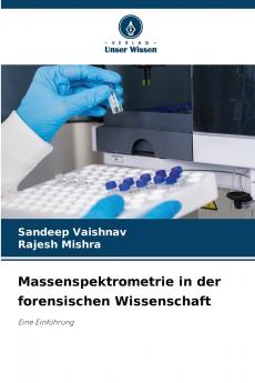 Massenspektrometrie in der forensischen Wissenschaft