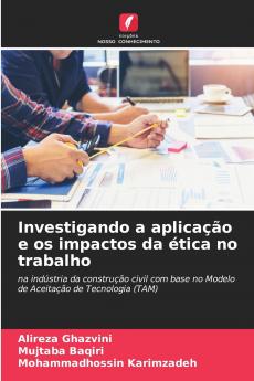 Investigando a aplicação e os impactos da ética no trabalho