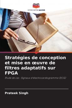 Stratégies de conception et mise en œuvre de filtres adaptatifs sur FPGA
