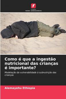 Como é que a ingestão nutricional das crianças é importante?