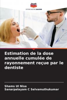 Estimation de la dose annuelle cumulée de rayonnement reçue par le dentiste