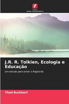 J.R. R. Tolkien Ecologia e Educação