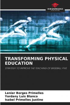 TRANSFORMING PHYSICAL EDUCATION