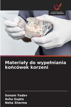 Materiały do wypełniania końcówek korzeni