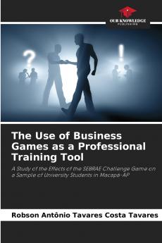 The Use of Business Games as a Professional Training Tool