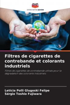 Filtres de cigarettes de contrebande et colorants industriels