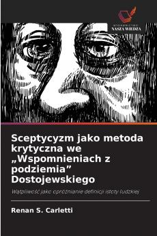 Sceptycyzm jako metoda krytyczna we „Wspomnieniach z podziemia Dostojewskiego