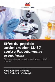 Effet du peptide antimicrobien LL-37 contre Pseudomonas areuginosa