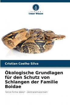 Ökologische Grundlagen für den Schutz von Schlangen der Familie Boidae
