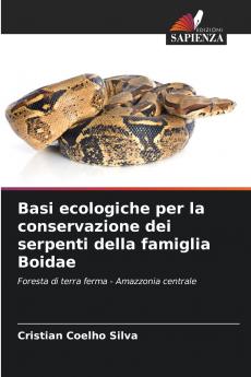 Basi ecologiche per la conservazione dei serpenti della famiglia Boidae