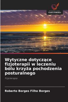 Wytyczne dotyczące fizjoterapii w leczeniu bólu krzyża pochodzenia posturalnego