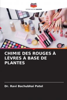 CHIMIE DES ROUGES À LÈVRES À BASE DE PLANTES