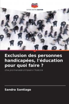 Exclusion des personnes handicapées l'éducation pour quoi faire ?