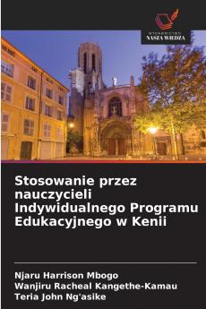 Stosowanie przez nauczycieli Indywidualnego Programu Edukacyjnego w Kenii