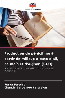 Production de pénicilline à partir de milieux à base d'ail de maïs et d'oignon (GCO)
