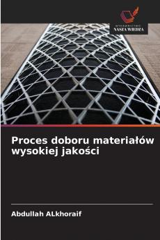 Proces doboru materiałów wysokiej jakości