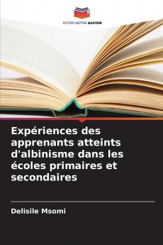 Expériences des apprenants atteints d'albinisme dans les écoles primaires et secondaires