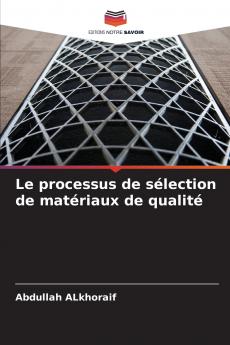 Le processus de sélection de matériaux de qualité