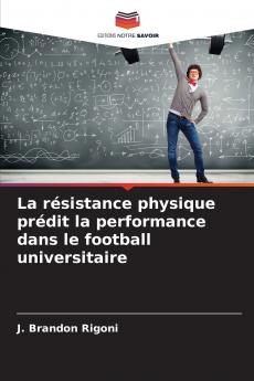 La résistance physique prédit la performance dans le football universitaire
