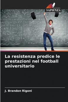 La resistenza predice le prestazioni nel football universitario