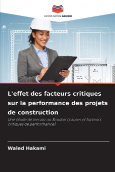 L'effet des facteurs critiques sur la performance des projets de construction