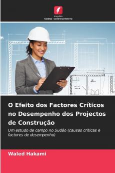 O Efeito dos Factores Críticos no Desempenho dos Projectos de Construção