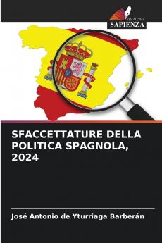 SFACCETTATURE DELLA POLITICA SPAGNOLA 2024