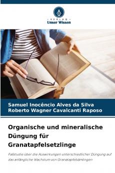 Organische und mineralische Düngung für Granatapfelsetzlinge