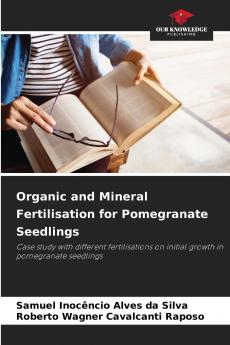 Organic and Mineral Fertilisation for Pomegranate Seedlings
