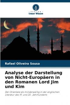 Analyse der Darstellung von Nicht-Europäern in den Romanen Lord Jim und Kim