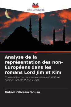 Analyse de la représentation des non-Européens dans les romans Lord Jim et Kim