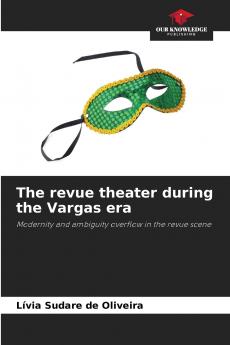 The revue theater during the Vargas era