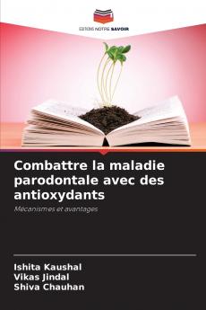 Combattre la maladie parodontale avec des antioxydants