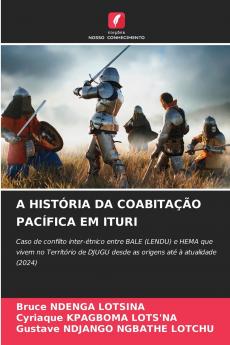 A HISTÓRIA DA COABITAÇÃO PACÍFICA EM ITURI