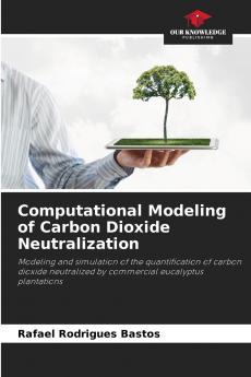 Computational Modeling of Carbon Dioxide Neutralization