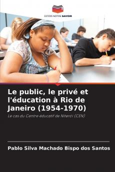 Le public le privé et l'éducation à Rio de Janeiro (1954-1970)