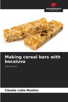 Making cereal bars with bocaiuva