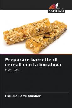 Preparare barrette di cereali con la bocaiuva